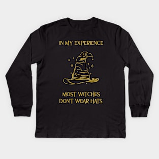 In my experience most witches don't wear hats Kids Long Sleeve T-Shirt